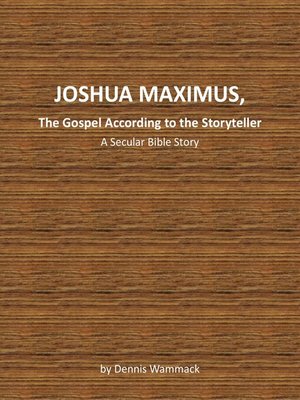 cover image of Joshua Maximus, the Gospel According to the Storyteller